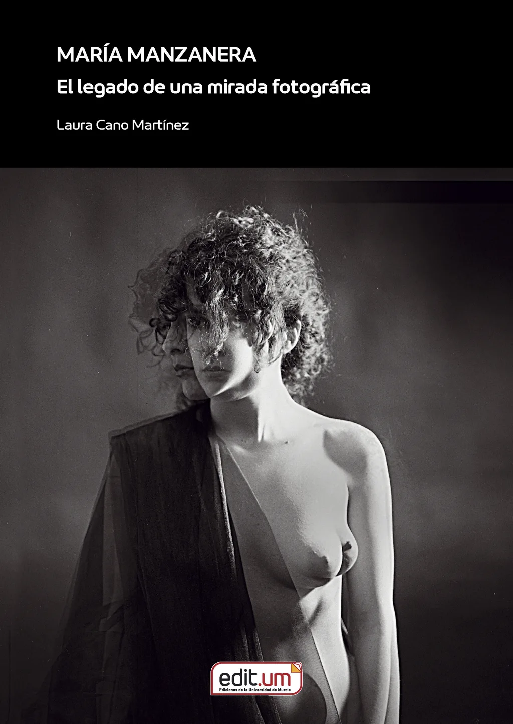 María Manzanera. El legado de una mirada fotográfica.